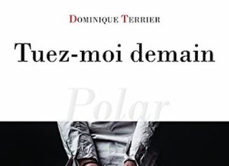 Dominique TERRIER - Tuez-moi demain