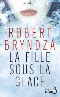 Robert BRYNDZA - La fille sous la glace