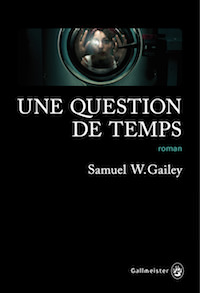 Samuel W. GAILEY - Une question de temps