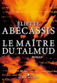 Eliette ABECASSIS - Le maitre du Talmud