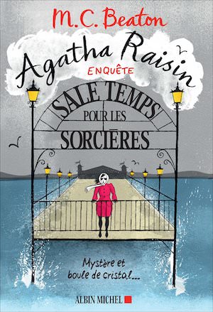 M.C. BEATON - Agatha Raisin enquete - Tome 9 - Sale temps pour les sorcieres M.C. BEATON - Agatha Raisin enquete - Tome 9 - Sale temps pour les sorcieres