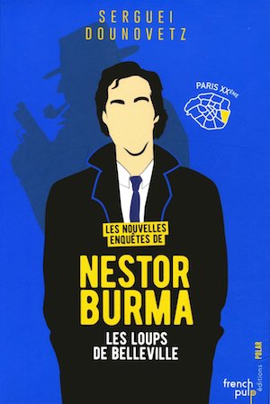 Serguei DOUNOVETZ - nouvelles enquetes de Nestor Burma - 01 - Les loups de Belleville