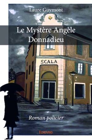 Laure GUYMONT - Le mystere Angele Donnadieu