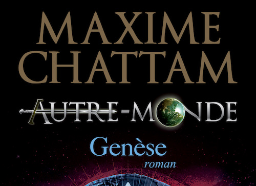 Maxime CHATTAM : Autre-Monde - 07 - Genèse - Zonelivre