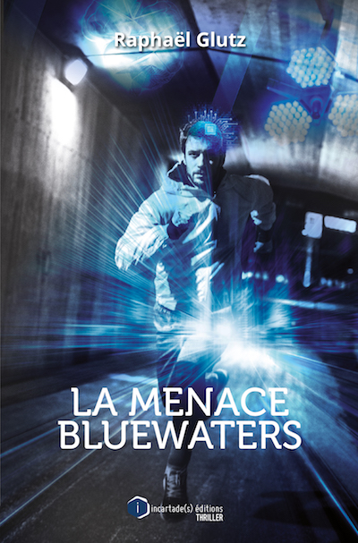 Raphael GLUTZ - La menace Bluewaters