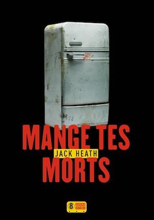 Jack HEATH - Mange tes morts