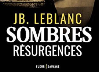 J.B. LEBLANC - Sombres resurgences