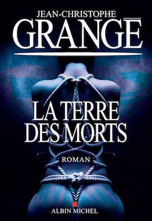 Jean-Christophe GRANGE - La terre des morts