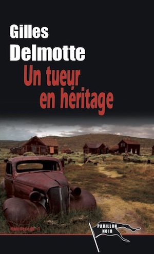 Gilles DELMOTTE - NOM DE CODE – Tome 1 - Un tueur en heritage