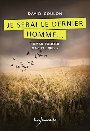 David COULON - Je serai le dernier homme