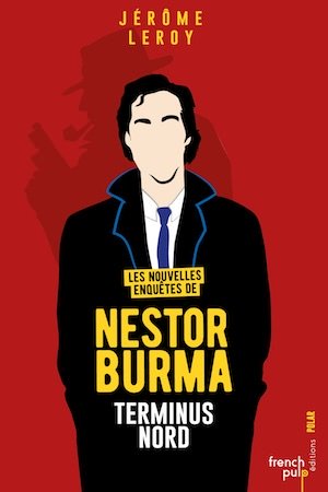 Jerome LEROY - nouvelles enquetes de Nestor Burma - 02 - Terminus Nord