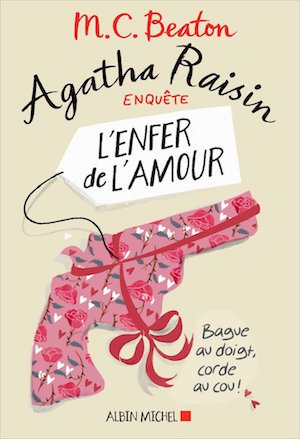 M.C. BEATON - Agatha Raisin enquete - Tome 11 - enfer de amour M.C. BEATON - Agatha Raisin enquete - Tome 11 - enfer de amour