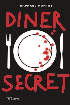 Raphael MONTES - Diner secret