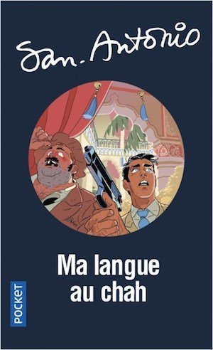 SAN-ANTONIO - Ma langue au chah