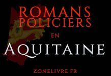 Romans Policiers en Aquitaine Romans Policiers Aquitaine