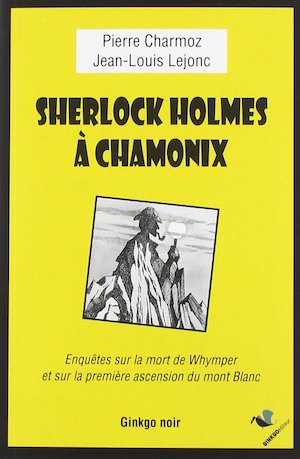 Pierre CHARMOZ et Jean-Louis LEJONC - Sherlock Holmes Chamonix