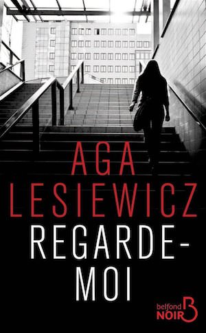 Aga LESIEWICZ - Regarde-moi