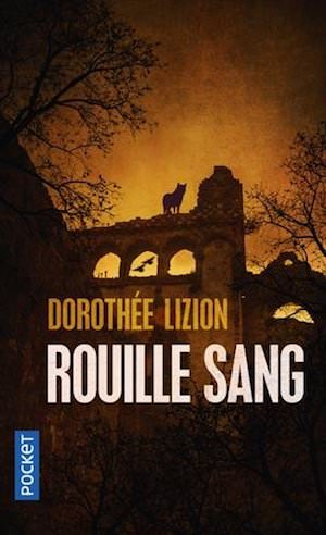 Dorothee LIZION - Rouille sang Dorothee LIZION - Rouille sang