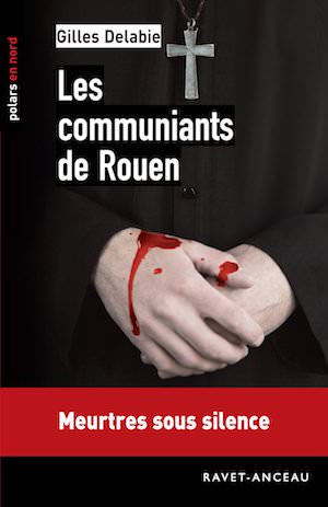 Gilles DELABIE - Les communiants de Rouen Gilles DELABIE - Les communiants de Rouen