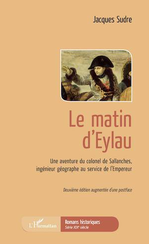Jacques SUDRE - Une aventure du colonel de Sallanches - 01 - Le Matin Eylau