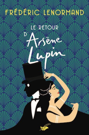 Frederic LENORMAND - Le retour Arsene Lupin