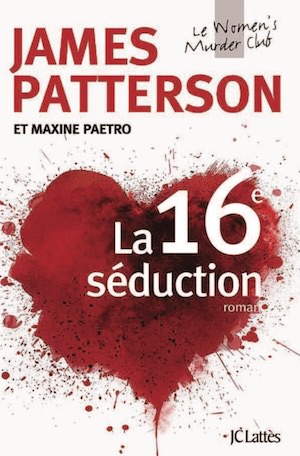 James PATTERSON -Women Murder Club – 16 - 16e seduction