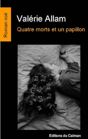 Valerie ALLAM - Quatre morts et et un papillon