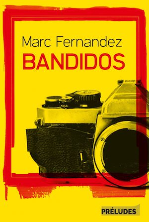 Marc FERNANDEZ - Bandidos