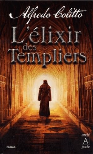 Alfredo COLITTO - elixir des Templiers- Alfredo COLITTO - elixir des Templiers-
