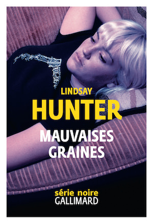 Lindsay HUNTER : Mauvaises graines