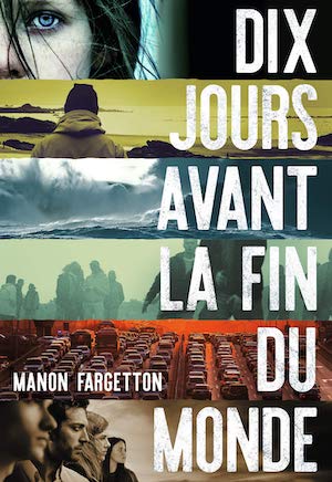 Manon FARGETTON - Dix jours avant la fin du monde