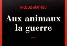 Nicolas MATHIEU - Aux animaux la guerre