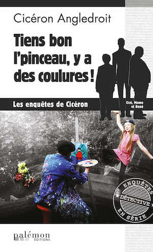 Ciceron ANGLEDROIT - Tiens bon pinceau y a des coulures