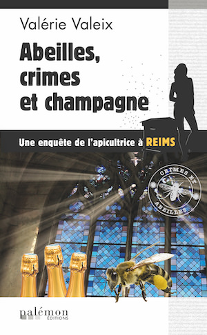 Valerie VALEIX -Abeilles crimes et champagne Valerie VALEIX -Abeilles crimes et champagne
