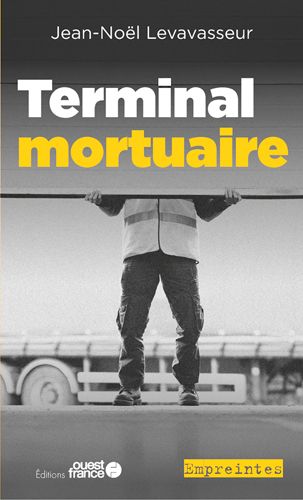 Jean-Noël LEVAVASSEUR : Une enquête de Martin Mesnil - 1 - Terminal mortuaire