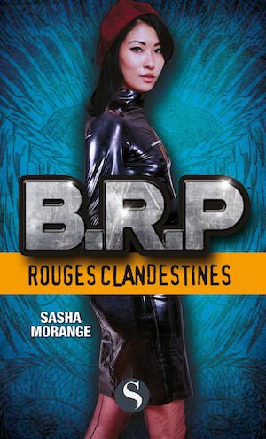 Sasha MORANGE - B. R. P. -Rouges clandestines