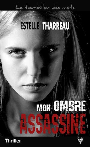 Estelle THARREAU - Mon ombre assassine