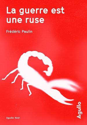 Frederic PAULIN - La guerre est une ruse Frederic PAULIN - La guerre est une ruse