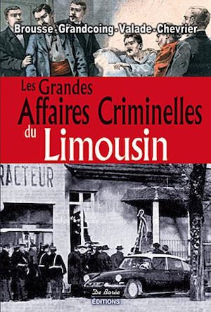 Les Grandes Affaires Criminelles Limousin