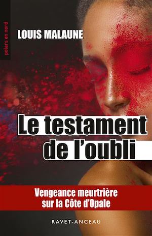 Louis MALAUNE - Le testament de oubli Louis MALAUNE - Le testament de oubli
