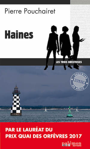 Pierre POUCHAIRET - Les Trois Brestoises - 01 - Haine Pierre POUCHAIRET - Les Trois Brestoises - 01 - Haine