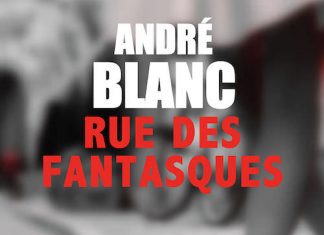 Andre BLANC - Rue des fantasques
