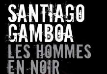 Santiago GAMBOA - Les hommes en noir