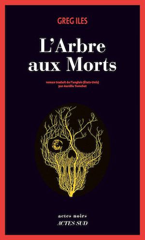 Greg ILES - arbre aux morts Greg ILES - arbre aux morts