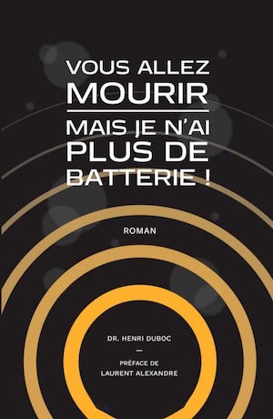 Henri DUBOC - Vous allez mourir mais je n'ai plus de batterie