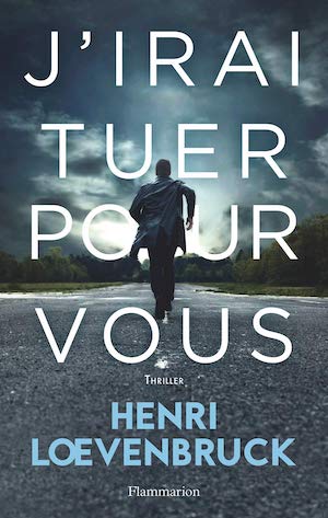 Henri LOEVENBRUCK - J irai tuer pour vous