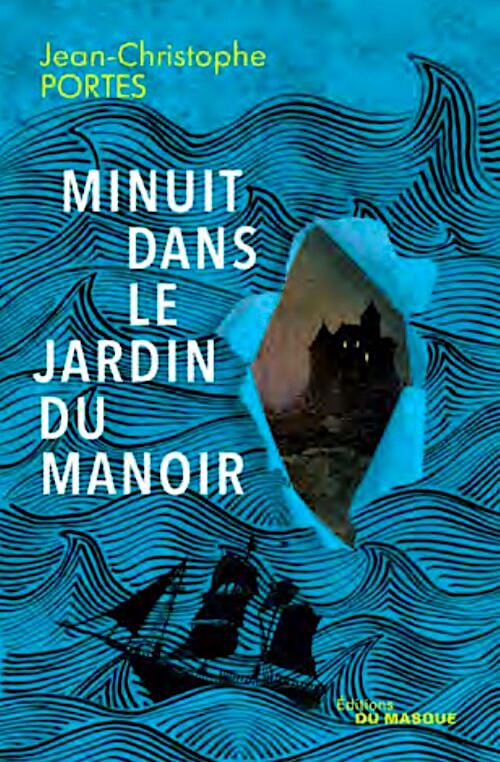 Jean-Christophe PORTES - Minuit dans le jardin du manoir