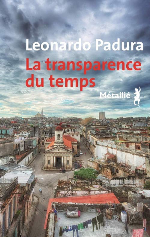 Leonardo PADURA - La transparence du temps
