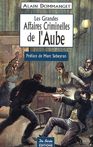 Les Grandes Affaires Criminelles Aube