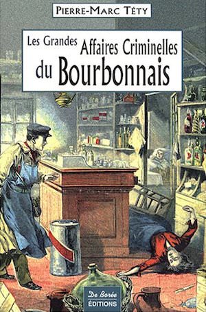 Les Grandes Affaires Criminelles Bourbonnais